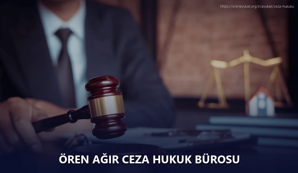 Ören Ağır Ceza Hukuk Bürosu
