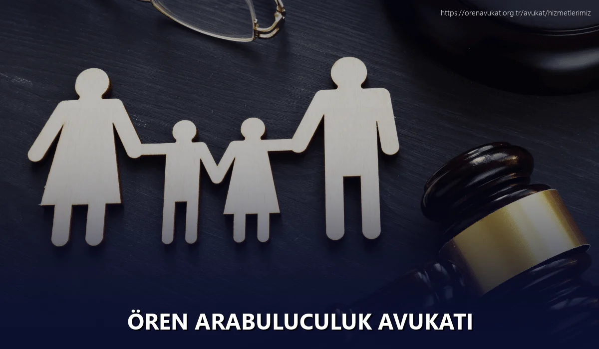 Ören Arabuluculuk Avukatı