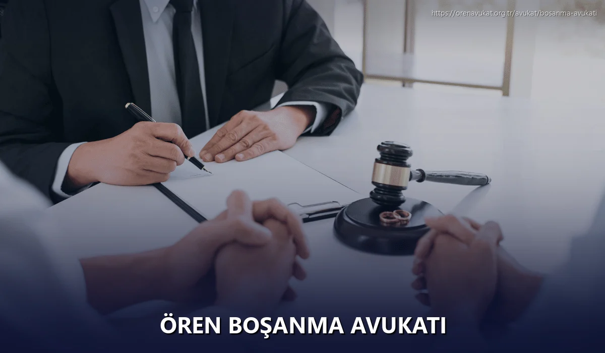 Ören Boşanma Avukatı