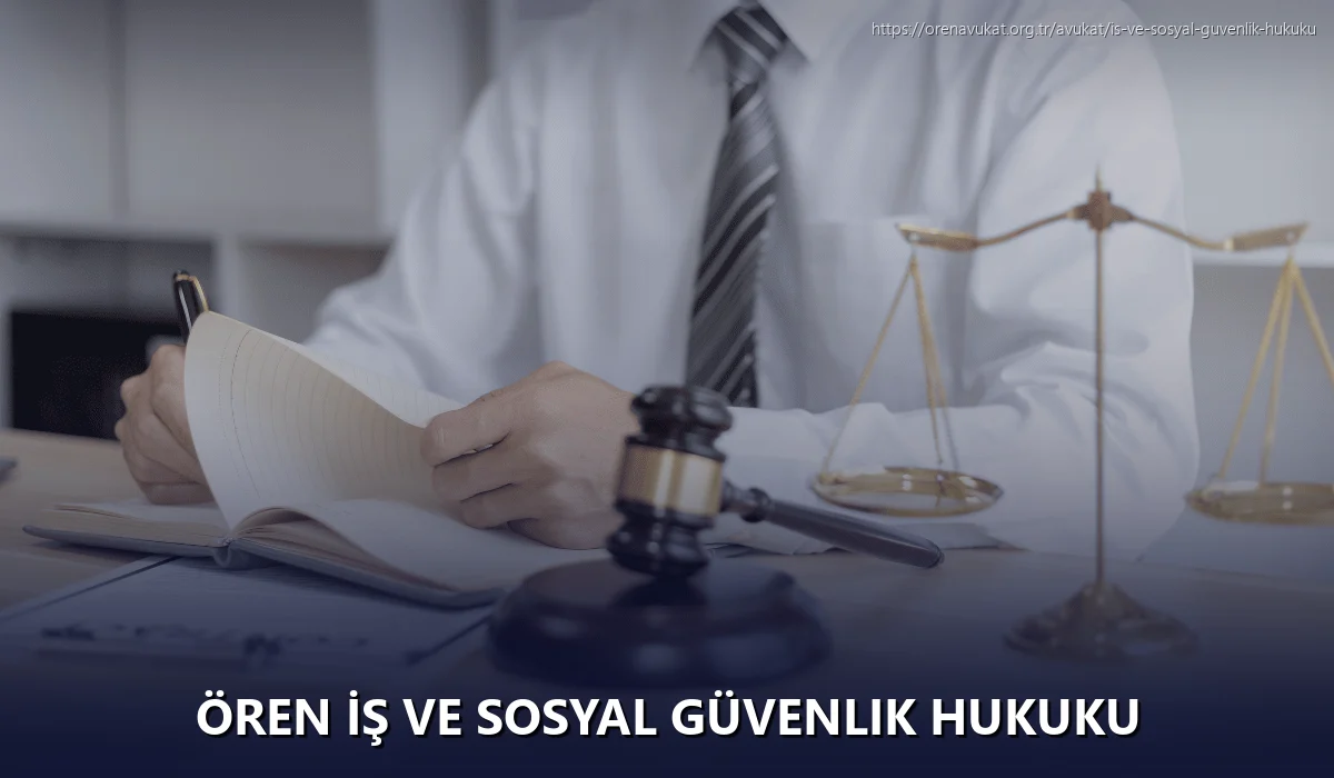 Ören İş ve Sosyal Güvenlik Hukuku