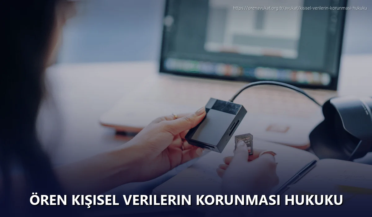 Ören Kişisel Verilerin Korunması Hukuku