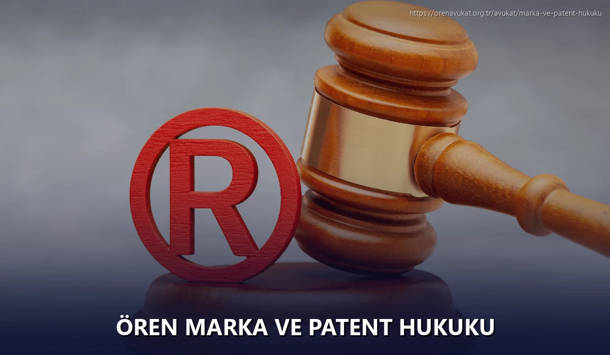 Ören Marka ve Patent Hukuku