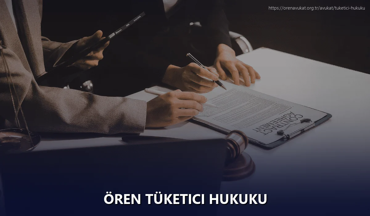 Ören Tüketici Hukuku