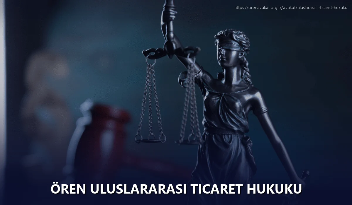 Ören Uluslararası Ticaret Hukuku